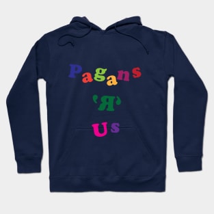 Pagans 'R' Us Hoodie